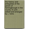 The History and Antiquities of the Parish of Hemingbrough in the County of York ... Edited and enlarged by J. Raine. door Thomas Burton