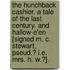 The Hunchback Cashier. A tale of the last century. And Hallow-E'en [signed M. C. Stewart, pseud.? i.e. Mrs. H. W.?].