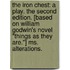 The Iron Chest: A Play. The Second Edition. [based On William Godwin's Novel "things As They Are."] Ms. Alterations.