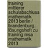 Training Mittlerer Schulabschluss Mathematik 2013 Berlin / Brandenburg. Lösungsheft Zu Training Msa Mathematik 2013