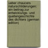 Ueber Chaucers Naturschilderungen: Ein Beitrag Zur Entwicklungs- Und Quellengeschichte Des Dichters (German Edition) by Ballerstedt Erich