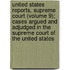 United States Reports, Supreme Court (Volume 9); Cases Argued and Adjudged in the Supreme Court of the United States
