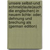 Unsere selbst-und Schmelzlaute(auch die englischen) in neuem Lichte: Oder, Dehnung und Brechung als (German Edition) by Diederichs August