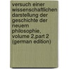 Versuch Einer Wissenschaftlichen Darstellung Der Geschichte Der Neuern Philosophie, Volume 2,part 2 (German Edition) door Johann Eduard Erdmann