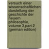 Versuch Einer Wissenschaftlichen Darstellung Der Geschichte Der Neuern Philosophie, Volume 3,part 2 (German Edition) door Eduard Erdmann Johann