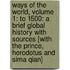 Ways of the World, Volume 1: To 1500: A Brief Global History with Sources [With The Prince, Herodotus and Sima Qian]