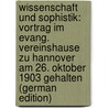 Wissenschaft Und Sophistik: Vortrag Im Evang. Vereinshause Zu Hannover Am 26. Oktober 1903 Gehalten (German Edition) by Blass Friedrich