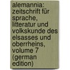 Alemannia: Zeitschrift Für Sprache, Litteratur Und Volkskunde Des Elsasses Und Oberrheins, Volume 7 (German Edition) door Birlinger Anton