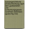 Aussergerichtliche Streitschlichtung Nach Dem Guetestellen- Und Schlichtungsgesetz Nordrhein-Westfalen (Gueschlg Nrw) door Ulrich Thewes