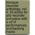 Baroque Recorder Anthology, Vol. 4: 23 Works For Alto Recorder And Piano With A Cd Of Performances And Backing Tracks