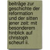 Beiträge Zur Geschichte Der Reformation Und Der Sitten Jener Zeit: Mit Besonderem Hinblick Auf Christoph Scheurl Ii. door Franz Von Soden