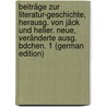 Beiträge Zur Literatur-Geschichte, Herausg. Von Jäck Und Heller. Neue, Veränderte Ausg. Bdchen. 1 (German Edition) door Beiträge