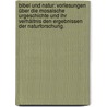 Bibel Und Natur: Vorlesungen über die mosaische Urgeschichte und ihr Verhältnis den Ergebnissen der Naturforschung. by F. Heinrich Reusch