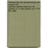 Briefwechsel Des Grossherzogs Carl August Von Sachsen-Weimar-Eisenach Mit Goethe (1); In Den Jahren Von 1775 Bis 1828 by Karl August