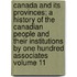 Canada and Its Provinces; A History of the Canadian People and Their Institutions by One Hundred Associates Volume 11