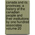 Canada and Its Provinces; A History of the Canadian People and Their Institutions by One Hundred Associates Volume 20