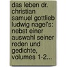 Das Leben Dr. Christian Samuel Gottlieb Ludwig Nagel's: Nebst Einer Auswahl Seiner Reden Und Gedichte, Volumes 1-2... door Theodor Herold