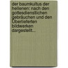 Der Baumkultus Der Hellenen: Nach Den Gottesdienstlichen Gebräuchen Und Den Überlieferten Bildwerken Dargestellt... door Karl Bötticher