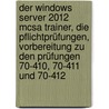 Der Windows Server 2012 Mcsa Trainer, Die Pflichtprüfungen, Vorbereitung Zu Den Prüfungen 70-410, 70-411 Und 70-412 door Nicole Laue