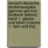 Deutsch-Deutsche Studienausgabe [German-German Textbook Edition]: Band 1: Glaube Und Leben [Volume 1: Faith And Life]