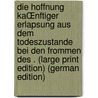 Die Hoffnung KaŒnftiger Erlapsung Aus Dem Todeszustande Bei Den Frommen Des . (large Print Edition) (german Edition) door Klostermann August