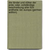 Die Länder Und Völker Der Erde; Oder, Vollständige Beschreibung Aller Fünf Erdtheile: Bd. Europa (German Edition) by Andreas Christian Löhr Johann