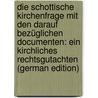 Die Schottische Kirchenfrage Mit Den Darauf Bezüglichen Documenten: Ein Kirchliches Rechtsgutachten (German Edition) door Sydow Adolf