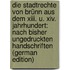 Die Stadtrechte Von Brünn Aus Dem Xiii. U. Xiv. Jahrhundert: Nach Bisher Ungedruckten Handschriften (German Edition)