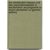 Die arbeitenden Klassen und das Associationswesen in Deutschland: Als Programm zu einem deutschen Co (German Edition) by Schulze-Delitzsch Hermann