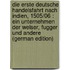Die erste Deutsche Handelsfahrt Nach Indien, 1505/06 : ein Unternehmen der Welser, Fugger und andere (German Edition)