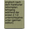 Englisch nach dem Frankfurter Reformplan: Lehrgang während der ersten 2 1/2 Unterrichtsjahre: unter (German Edition) door Walter Max