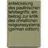 Entwickelung Des Paulinischen Lehrbegriffs: Ein Beitrag Zur Kritik Des Christlichen Religionssystems (German Edition)