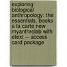 Exploring Biological Anthropology: The Essentials, Books a la Carte New Myanthrolab with Etext -- Access Card Package door Research John S. Allen