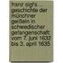 Franz Sigl's ... Geschichte Der Münchner Geißeln In Schwedischer Gefangenschaft: Vom 7. Juni 1632 Bis 3. April 1635