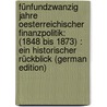 Fünfundzwanzig Jahre Oesterreichischer Finanzpolitik: (1848 Bis 1873) : Ein Historischer Rückblick (German Edition) door Emil Angerstein Wilhelm