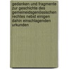 Gedanken Und Fragmente Zur Geschichte Des Gemeineidsgenössischen Rechtes Nebst Einigen Dahin Einschlagenden Urkunden by Joseph Anton Felix Von Balthasar