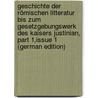 Geschichte Der Römischen Litteratur Bis Zum Gesetzgebungswerk Des Kaisers Justinian, Part 1,issue 1 (German Edition) by Kruger Gustav