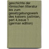 Geschichte Der Römischen Litteratur Bis Zum Gesetzgebungswerk Des Kaisers Justinian, Part 4,issue 1 (German Edition) door Kruger Gustav