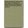 Gotthold Ephraim Lessing Als Theologe: Ein Beitrag Zur Geschichte Der Theologie Im 18Ten Jahrhundert (German Edition) by Schwarz Carl