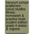 Harcourt School Publishers Social Studies Illinois: Homework & Practice Book Student Edition Grade 4 States & Regions