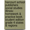 Harcourt School Publishers Social Studies Illinois: Homework & Practice Book Student Edition Grade 4 States & Regions door Hsp