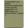 Hohenzollern Und Welfen: Historisch-politischer Roman Aus Der Gegenwart In 3 Abteilungen Von Edmund Hahn, Volume 1... door Caroline Pierson