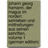 Johann Georg Hamann, Der Magus Im Norden: Selnleben Und Mitthellungen Aus Seinen Sehriften, Volume 1 (German Edition) door Poel Gustav