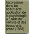 L'Expression Dans Les Beaux-Arts; Application de La Psychologie A L' Tude de L'Artiste Et Des Beaux-Arts Prose (1883)