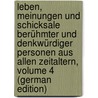 Leben, Meinungen Und Schicksale Berühmter Und Denkwürdiger Personen Aus Allen Zeitaltern, Volume 4 (German Edition) by Baur Samuel