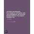 Lettres Historiques, Politiques Et Critiques, Sur Les Evenements, Qui Se Sont Passes Depuis 1778 Jusqu'a Present (10)