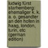 Ludwig Fürst Starhemberg: Ehemaliger K. K. A. O. Gesandter an Den Hofen in Haag, London, Turin, Etc (German Edition)