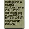 McItp Guide to Microsoft Windows Server 2008, Sever Administration, Exam #70-646: Text and Online Access Code Package by Palmer