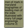 Men of Mark in Maryland Biographies of Leading Men of the State Illustrated with Many Full Page Engravings (Volume 3) door Bernard Christian Steiner