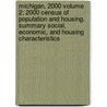 Michigan, 2000 Volume 2; 2000 Census of Population and Housing. Summary Social, Economic, and Housing Characteristics door United States Bureau of the Census